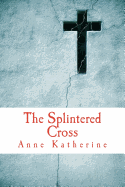 The Splintered Cross: Mending the Broken Parish