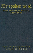 The Spoken Word: Oral Culture in Britain 1500-1850
