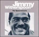 The 'Spoon Concerts - Jimmy Witherspoon