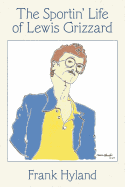 The Sportin' Life of Lewis Grizzard