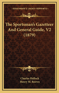 The Sportsman's Gazetteer and General Guide, V2 (1879)