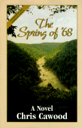 The Spring of '68 - Cawood, Chris, and Seale, Gaynell (Editor)