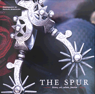 The Spur: History, Art, Culture, Function - Stoecklein, David R (Photographer)