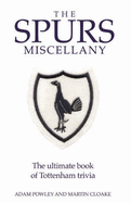 The Spurs Miscellany: The Ultimate Book of Tottenham Trivia