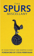 The Spurs Miscellany - Cloake, Martin, and Powley, Adam