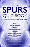The Spurs Quiz Book: Covering the 1980s, 1990s and 2000s - Cowlin, Chris, and Hodges, Chas
