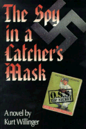 The Spy in a Catcher's Mask