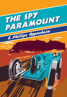 The Spy Paramount - Oppenheim, E Phillips