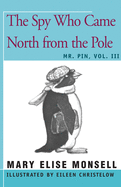 The Spy Who Came North from the Pole: Vol. III