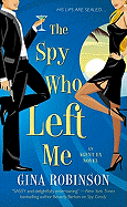 The Spy Who Left Me: An Agent Ex Novel