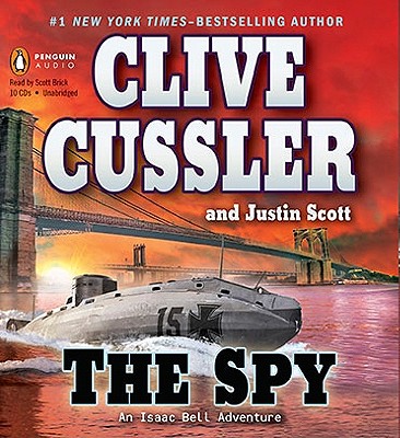 The Spy - Cussler, Clive, and Scott, Justin, and Brick, Scott (Read by)