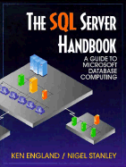 The SQL Server Handbook - England, Ken, and England, Kenneth, and Stanley, Nigel