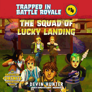 The Squad of Lucky Landing: An Unofficial Fortnite Adventure Novel