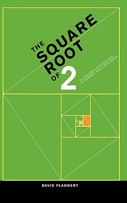 The Square Root of 2: A Dialogue Concerning a Number and a Sequence - Flannery, David