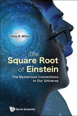 The Square Root of Einstein - Chris D White