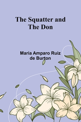 The Squatter and the Don - Amparo Ruiz de Burton, Mara