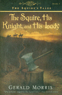 The Squire, His Knight, and His Lady, 2 - Morris, Gerald
