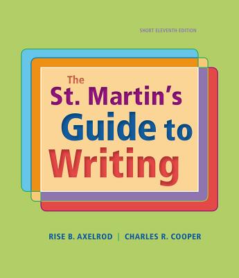 The St. Martin's Guide to Writing, Short Edition - Axelrod, Rise B, and Cooper, Charles R