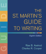 The St. Martin's Guide to Writing - Axelrod, Rise B, and Cooper, Charles R