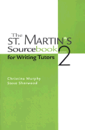 The St. Martin's Sourcebook for Writing Tutors - Murphy Sherwood, and Murphy, Christina, and Sherwood, Steve