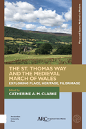 The St. Thomas Way and the Medieval March of Wales: Exploring Place, Heritage, Pilgrimage