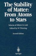 The Stability of Matter: Selecta of Elliott H. Lieb