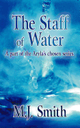 The Staff of Water: A Part of the Aryla's Chosen Series.