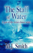 The Staff of Water: A part of the Aryla's chosen series.