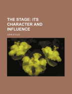 The Stage: Its Character and Influence