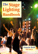 The Stage Lighting Handbook - Reid, Francis