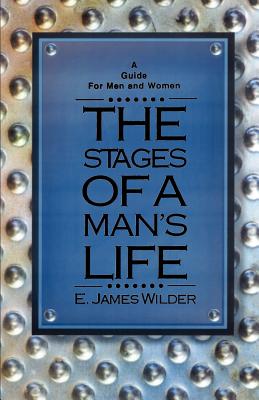 The Stages of a Man's Life - Wilder, E James