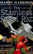 The Stainless Steel Rat: The Stainless Steel Rat Book 1