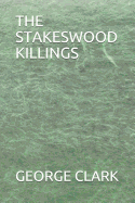 The Stakeswood Killings