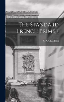 The Standard French Primer - Chardenal, C A