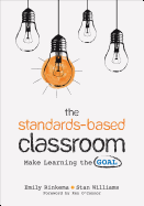 The Standards-Based Classroom: Make Learning the Goal