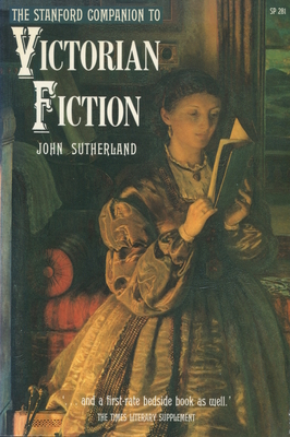 The Stanford Companion to Victorian Fiction - Sutherland, John