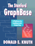 The Stanford Graphbase: A Platform for Combinatorial Computing