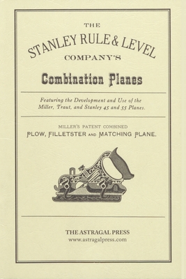 The Stanley Rule & Level Company's Combination Plane - Roberts, Kenneth D