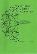 The Star and Cross Polyhedra: Being the Fourth Part of Several Comprising the Complete?Polyhedra