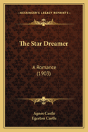 The Star Dreamer: A Romance (1903)