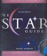 The Star Guide: Learn How to Read the Night Sky Star by Star