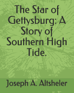 The Star of Gettysburg: A Story of Southern High Tide.
