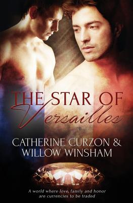 The Star of Versailles - Curzon, Catherine, and Winsham, Willow