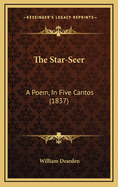 The Star-Seer: A Poem, in Five Cantos (1837)