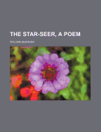 The Star-Seer, a Poem