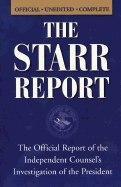 The Starr Report: The Official Report of the Independent Counsel's Investigation of the President