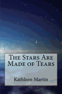 The Stars Are Made of Tears