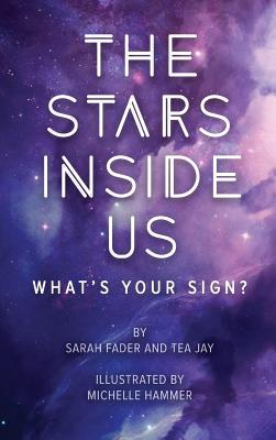 The Stars Inside Us: What sign are you? - Fader, Sarah, and Jay, Tea