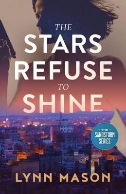 The Stars Refuse to Shine: A thrilling adventure of action, espionage, and romance - Mason, Lynn