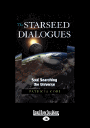 The Starseed Dialogues: Soul Searching the Universe